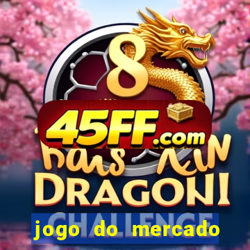 jogo do mercado dinheiro infinito